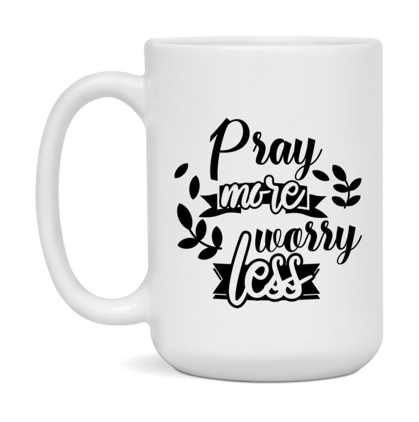 Pray More Worry Less Mug
