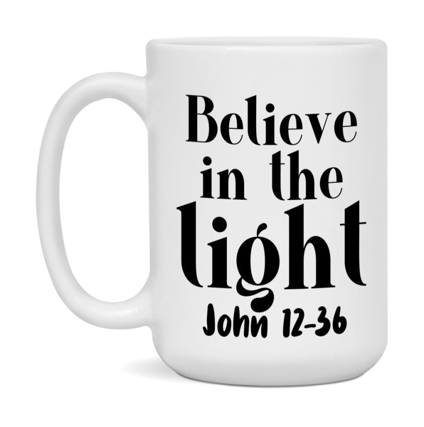 Believe In The Light John 12-36 Mug