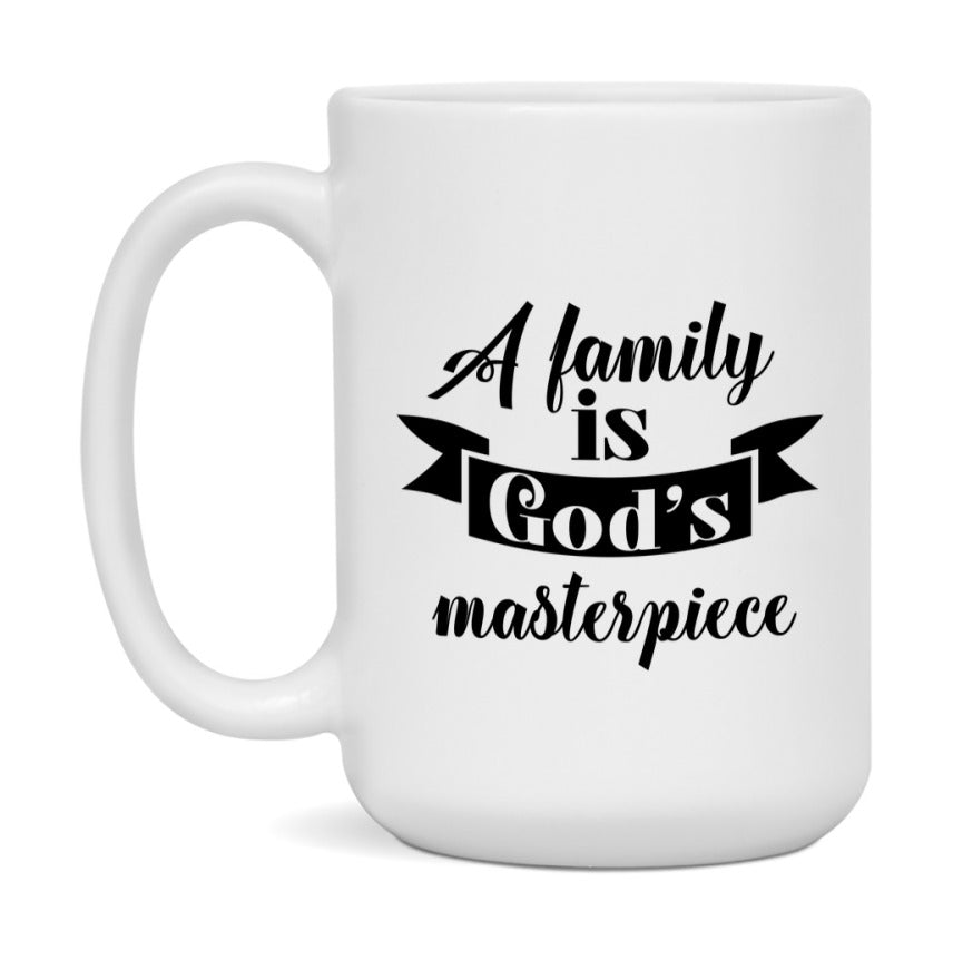 A Family Is God’s Masterpiece Mug