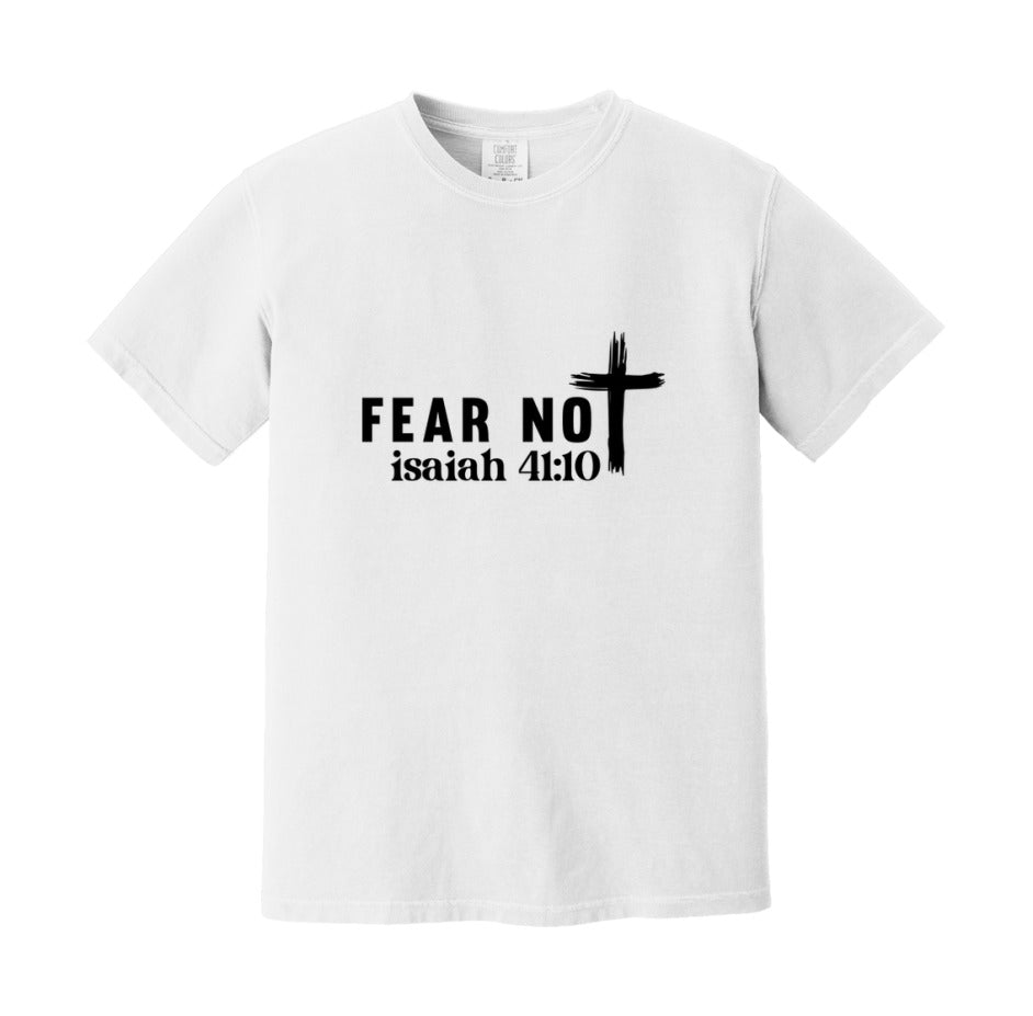 Fear Not Isaiah 41:10 T-Shirt