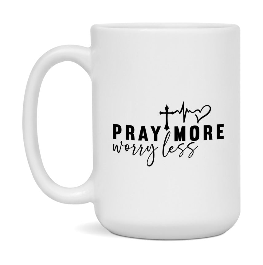 Pray More Worry Less Mug