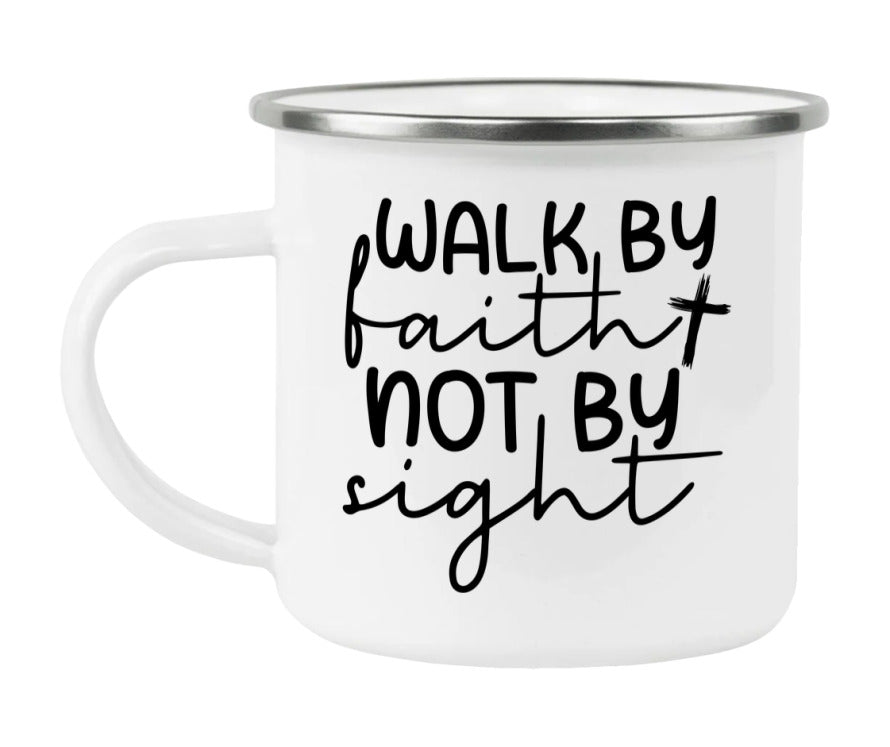 Walk By Faith Not By Sight Enamel Camping Mug