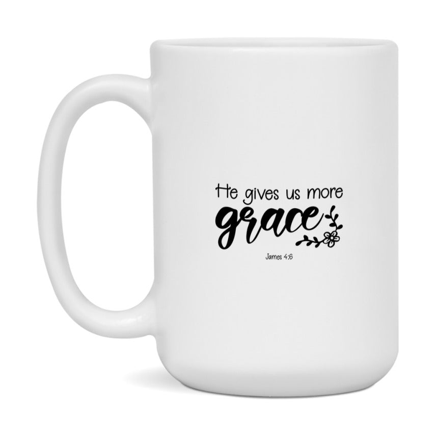 He Gives Us More Grace Mug