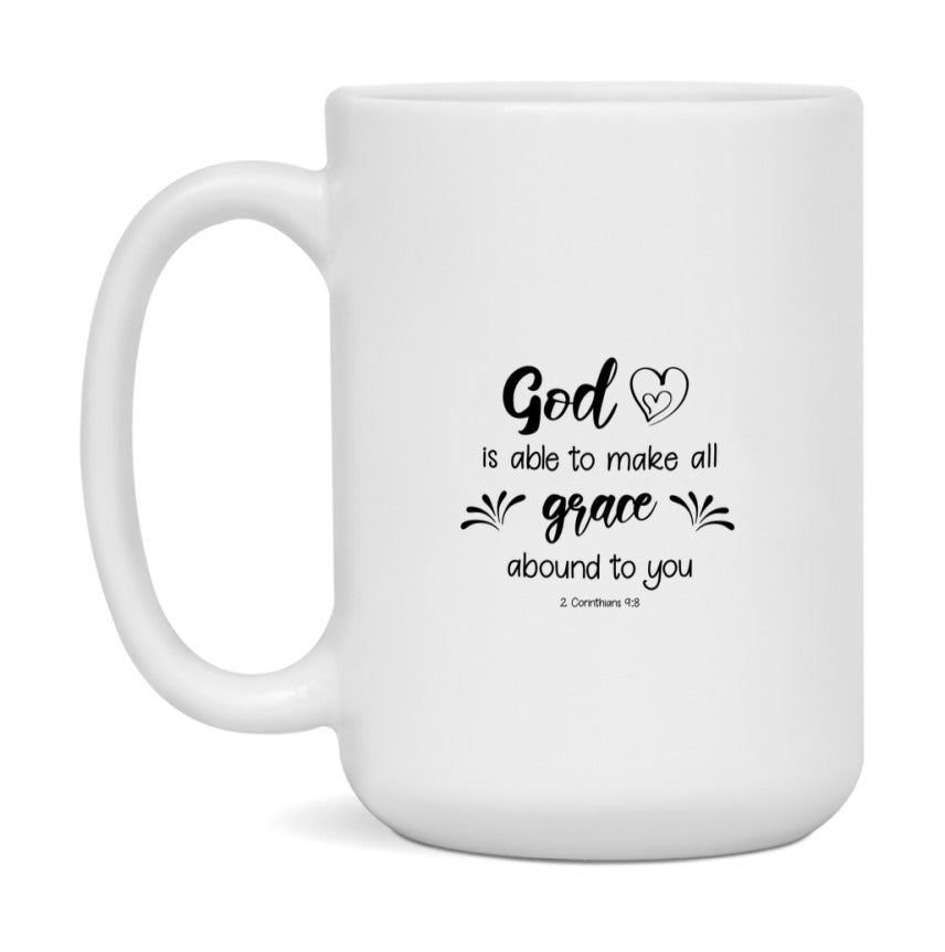 God Is Able To Make All Grace Abound To You Mug
