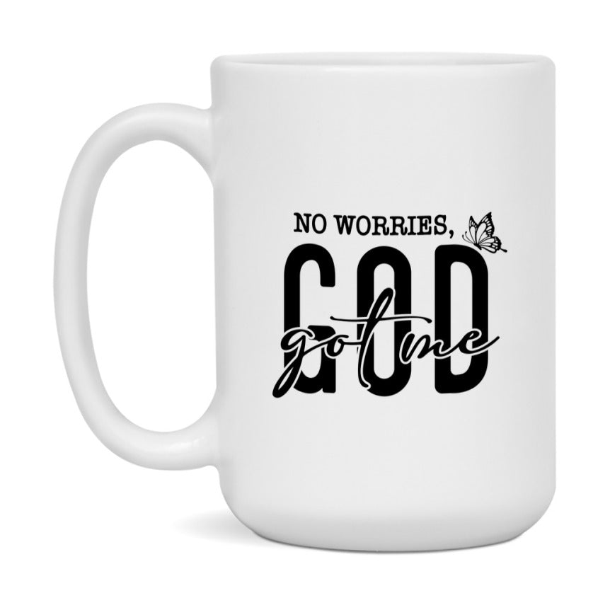 No Worries, God Got Me Mug Ceramic Mug, Available in 11 and 15oz