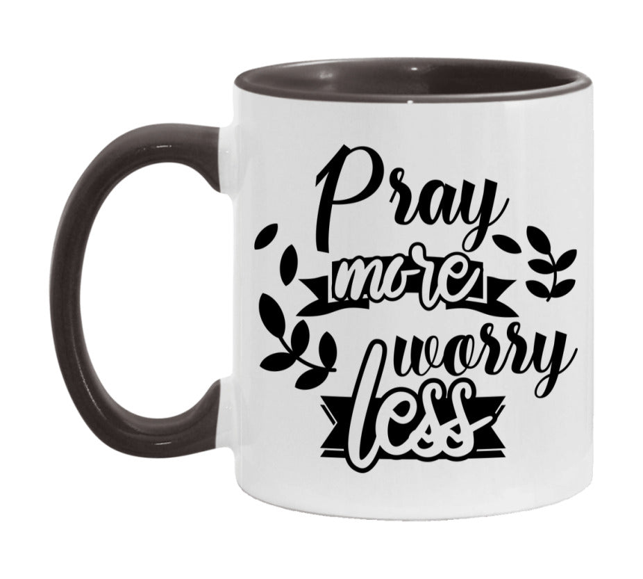 Pray More Worry Less Mug