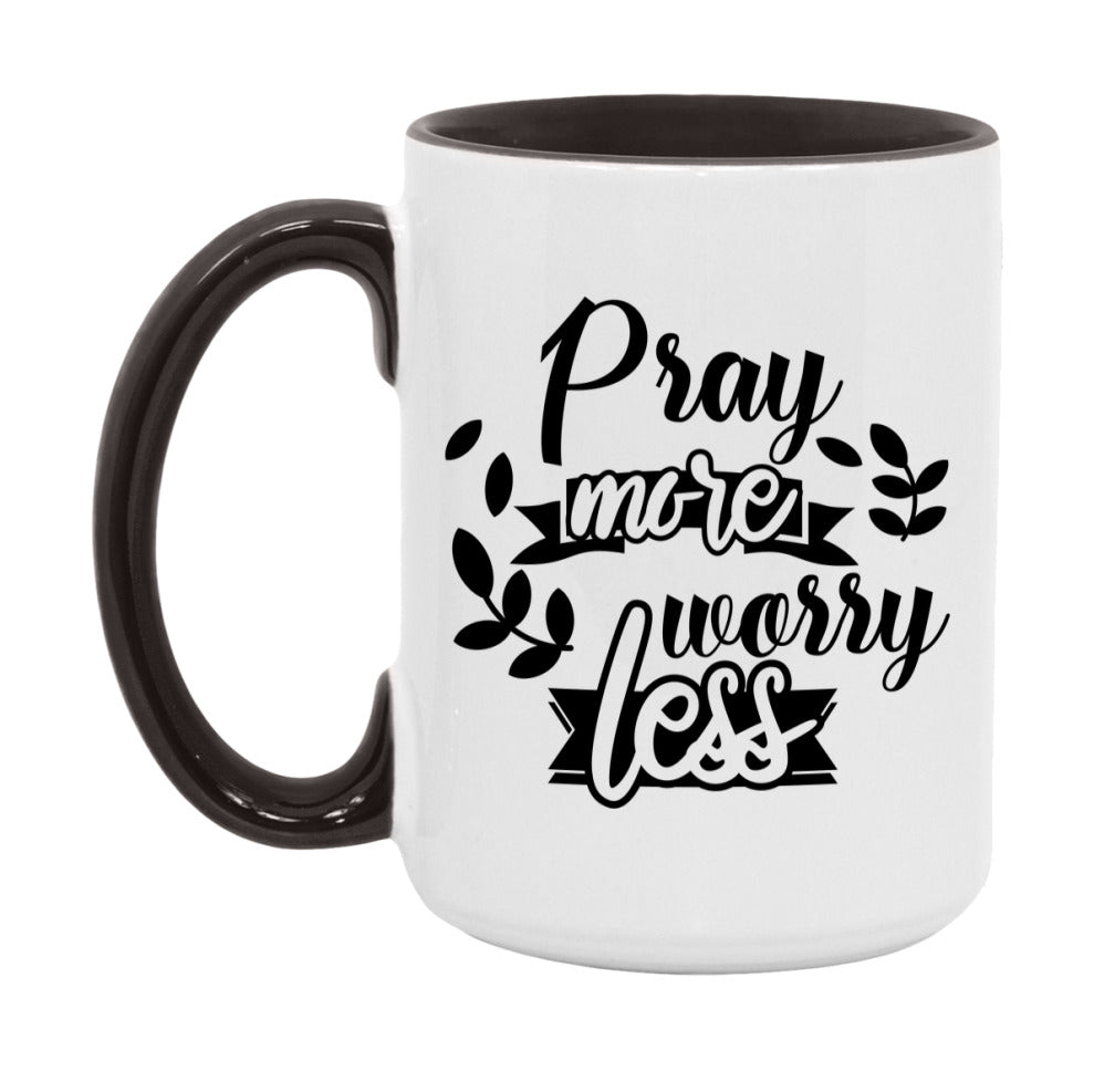 Pray More Worry Less Mug