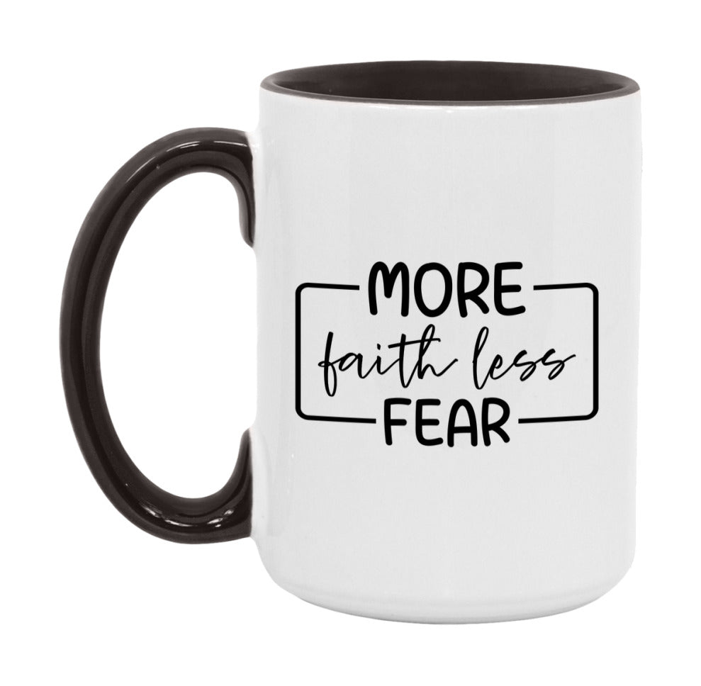 More Faith Less Fear Mug