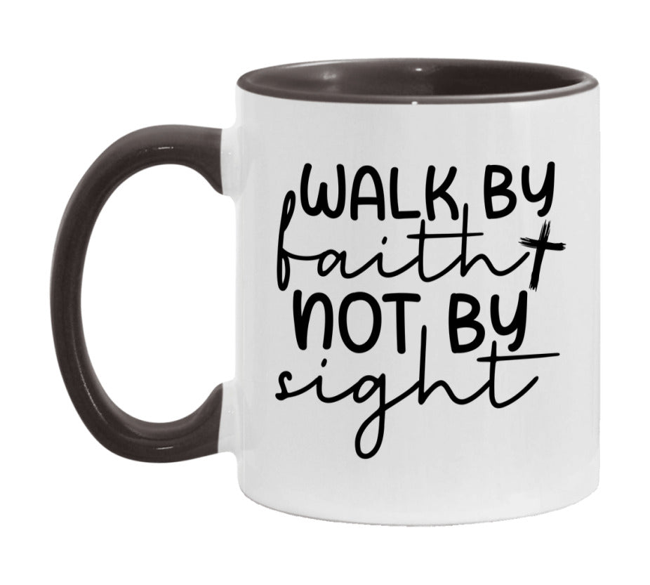 Walk By Faith Not By Sight Mug