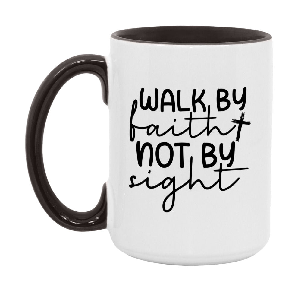 Walk By Faith Not By Sight Mug
