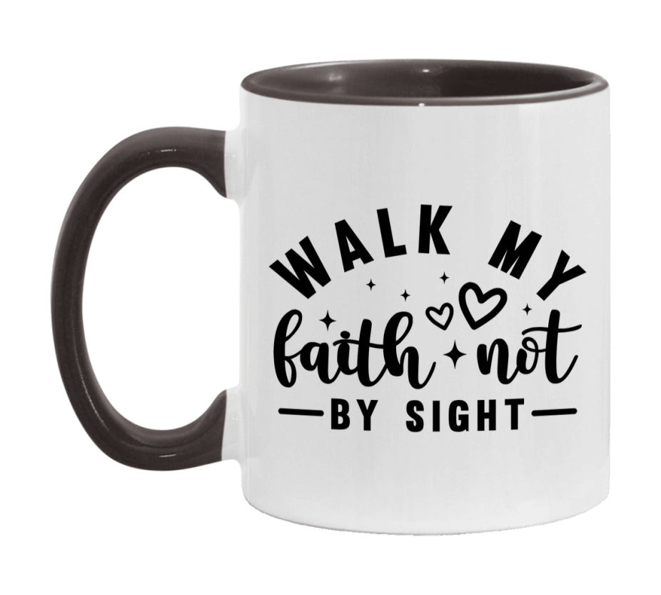 Walk My Faith Not By Sight Mug