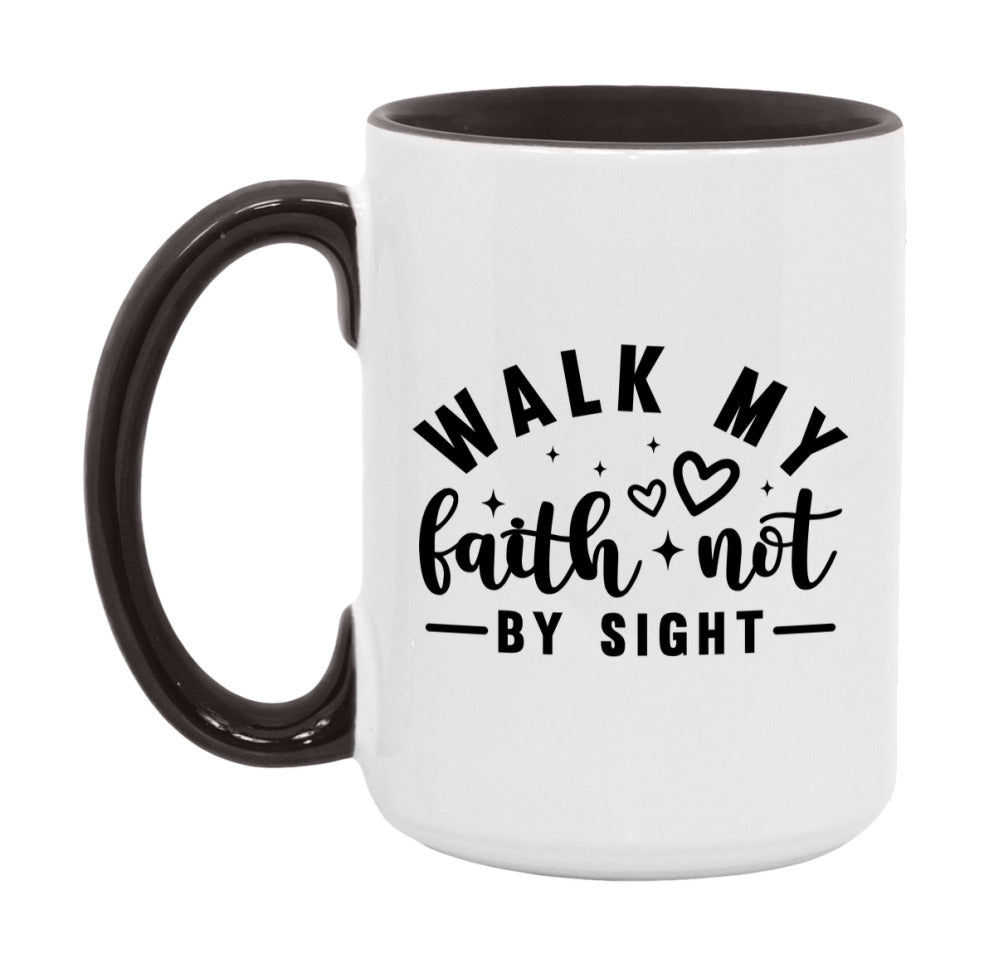 Walk My Faith Not By Sight Mug