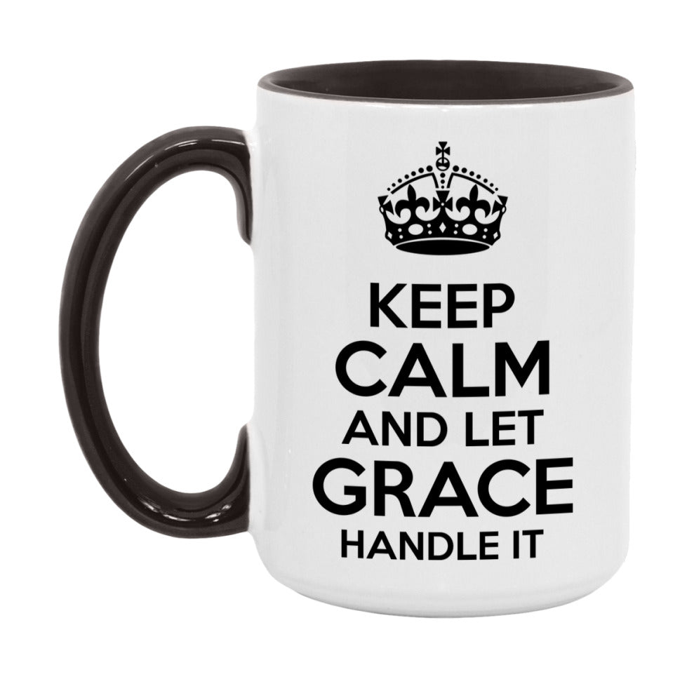 Keep Calm And Let Grace Handle It Mug