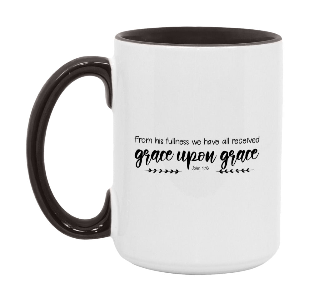 For From His Fullness We Have All Received, Grace Upon Grace Mug