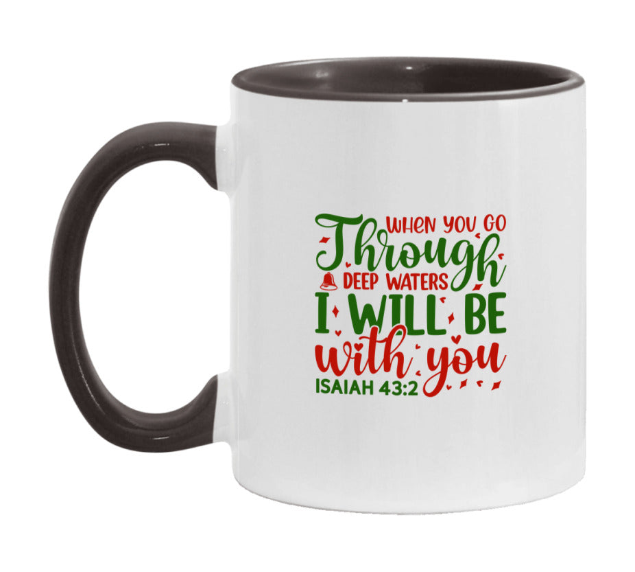 When You Go Through Deep Waters I Will Be With You Mug