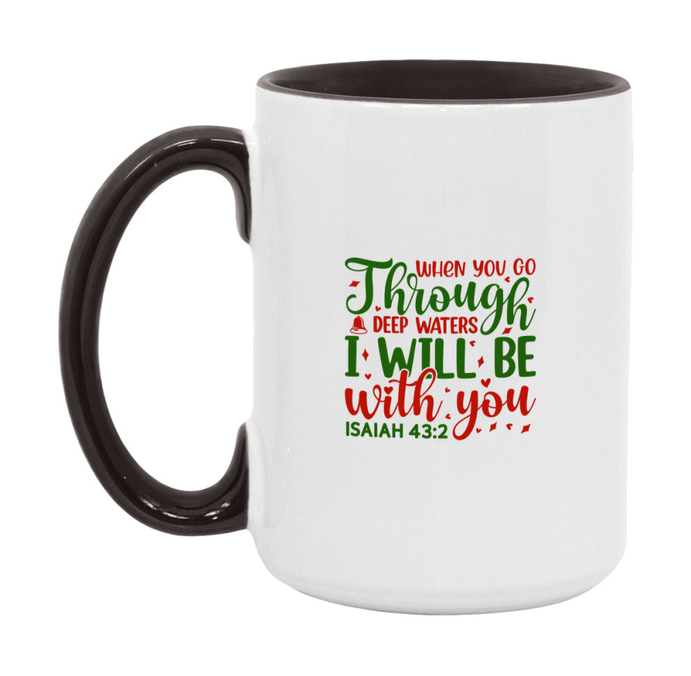 When You Go Through Deep Waters I Will Be With You Mug