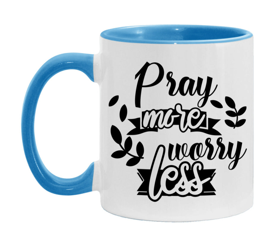 Pray More Worry Less Mug