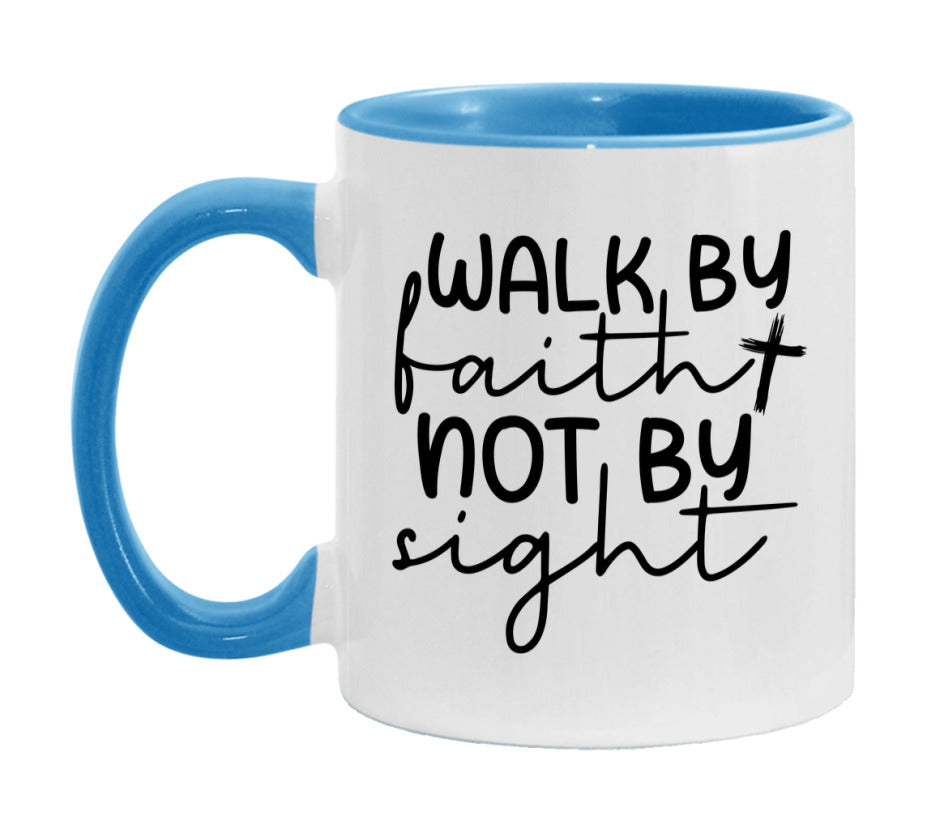 Walk By Faith Not By Sight Mug