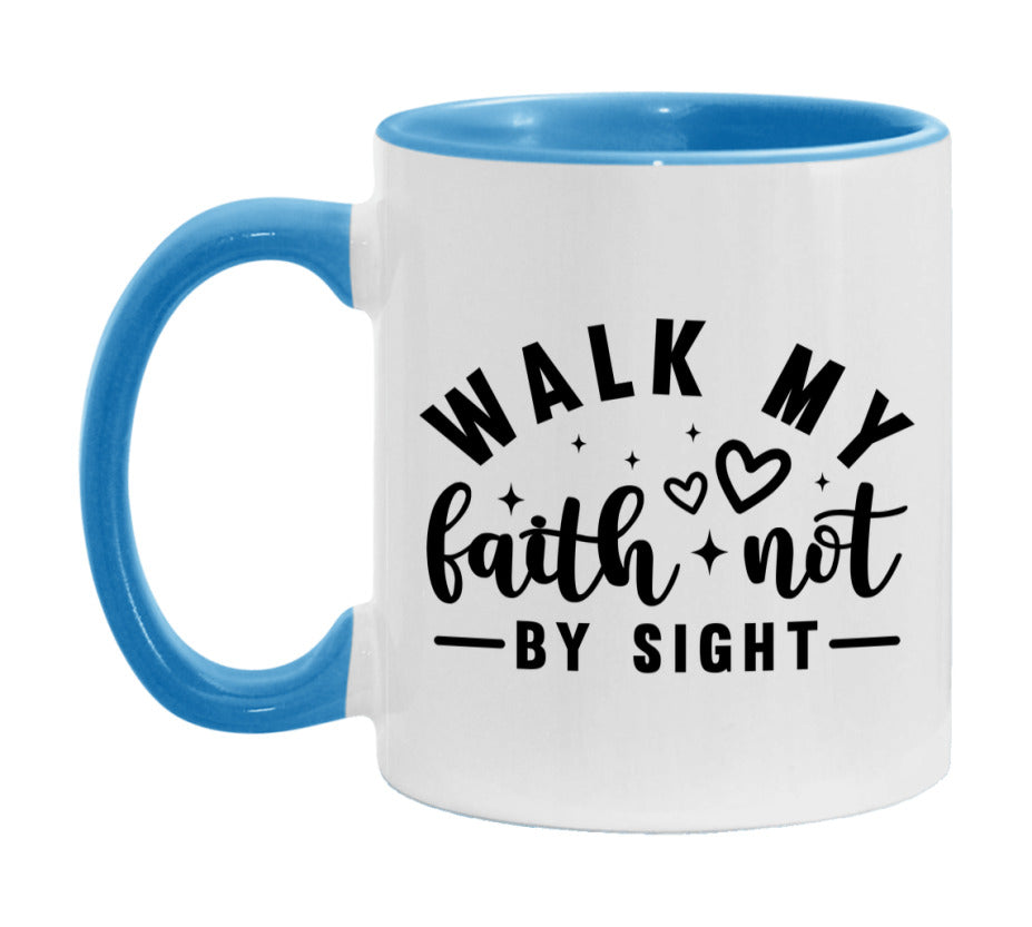 Walk My Faith Not By Sight Mug