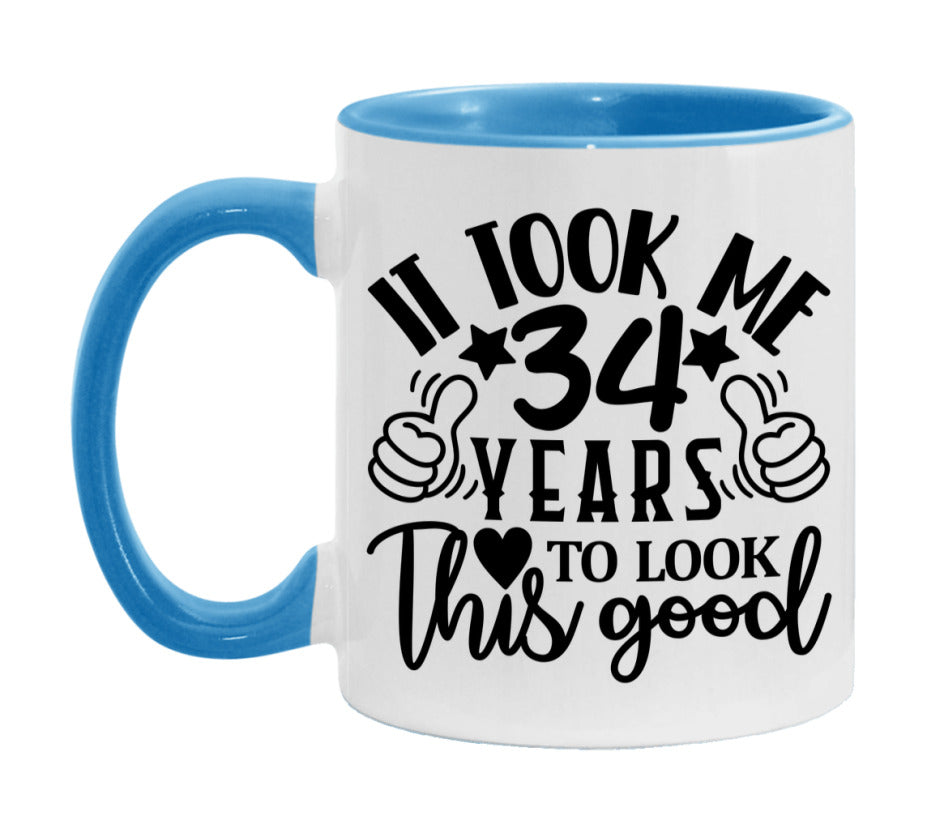 It Took Me 34 Years To Look This Good Mug