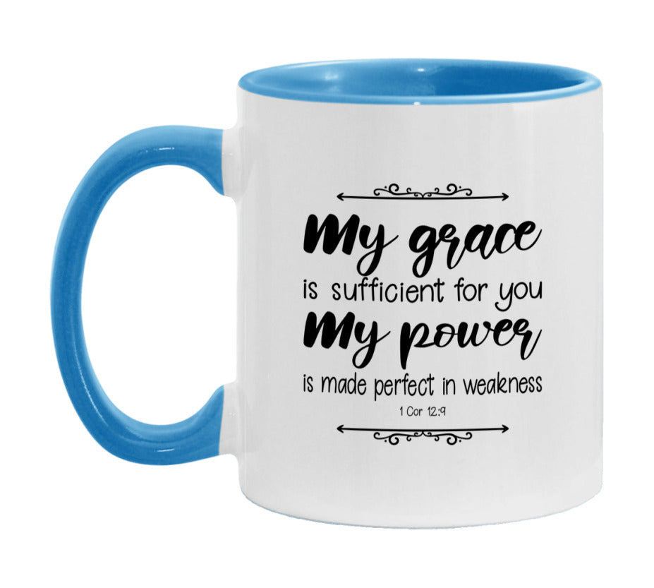 My Grace Is Sufficient For You, For My Power Is Made Perfect In Weakness Mug