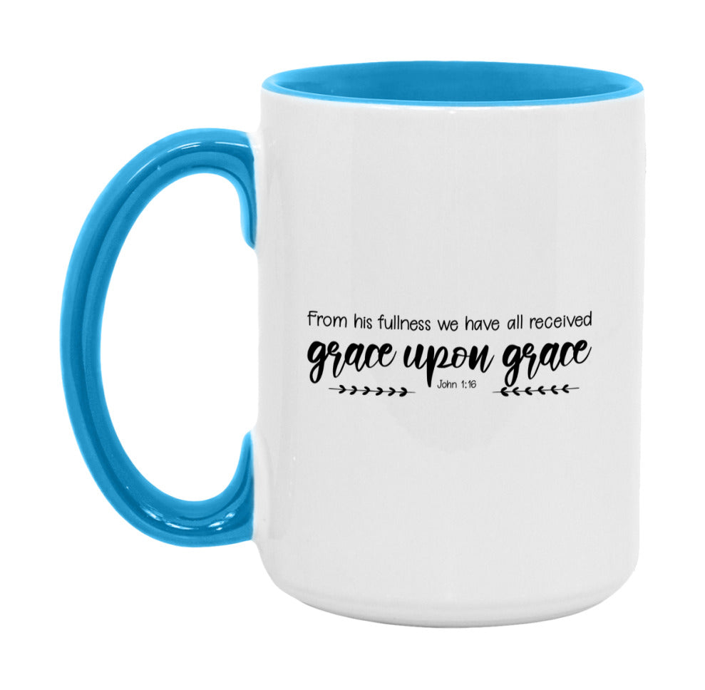 For From His Fullness We Have All Received, Grace Upon Grace Mug
