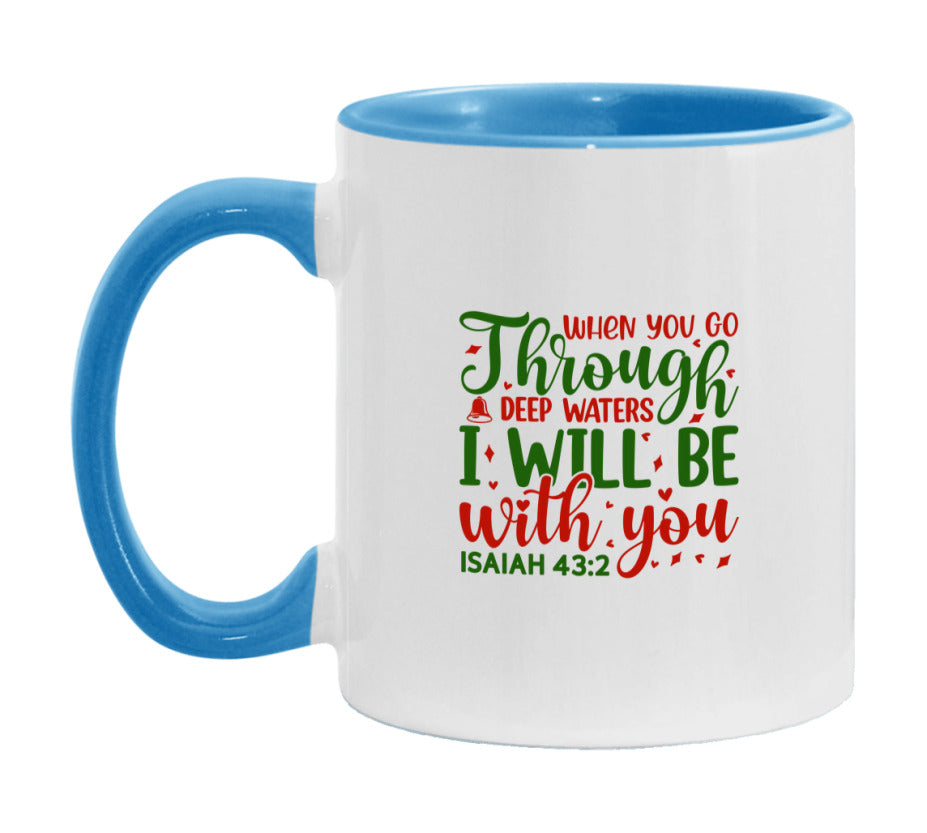 When You Go Through Deep Waters I Will Be With You Mug