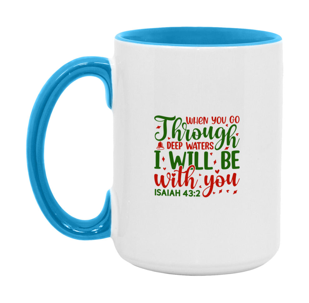 When You Go Through Deep Waters I Will Be With You Mug