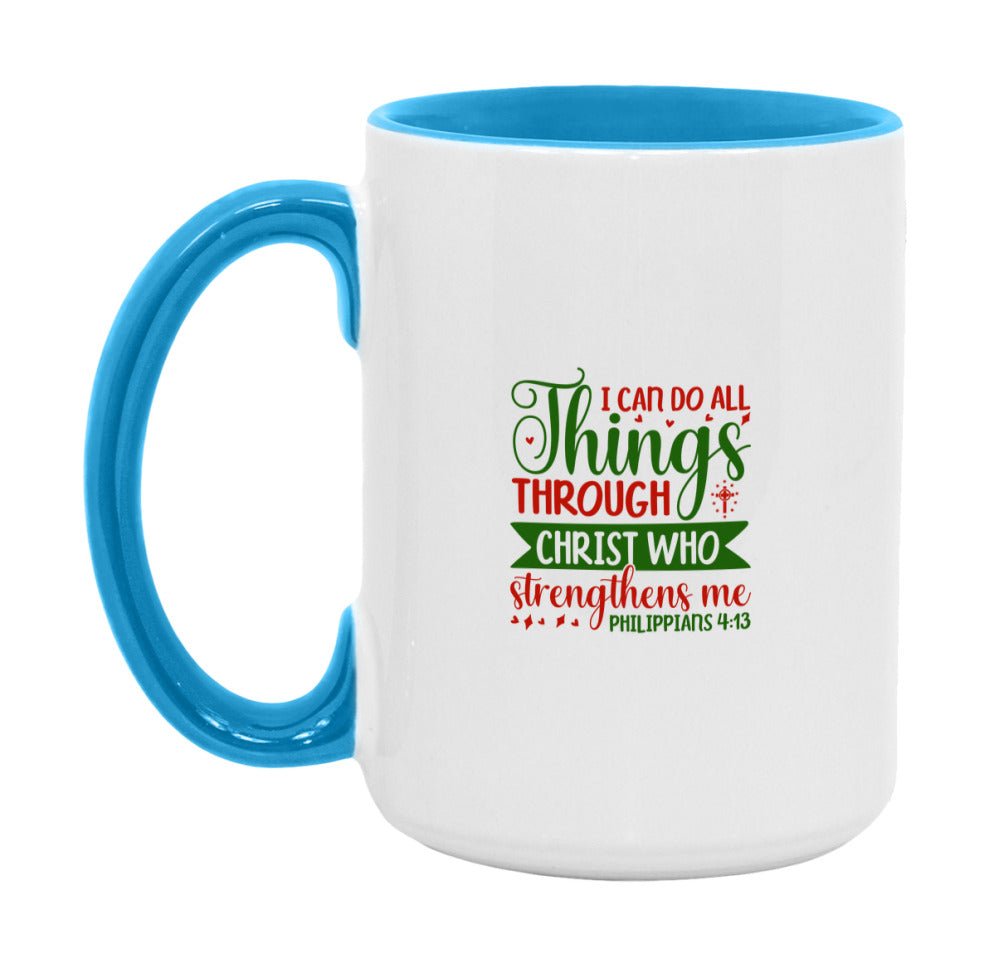 I Can Do All Things Through Christ Who Strengthens Me Mug