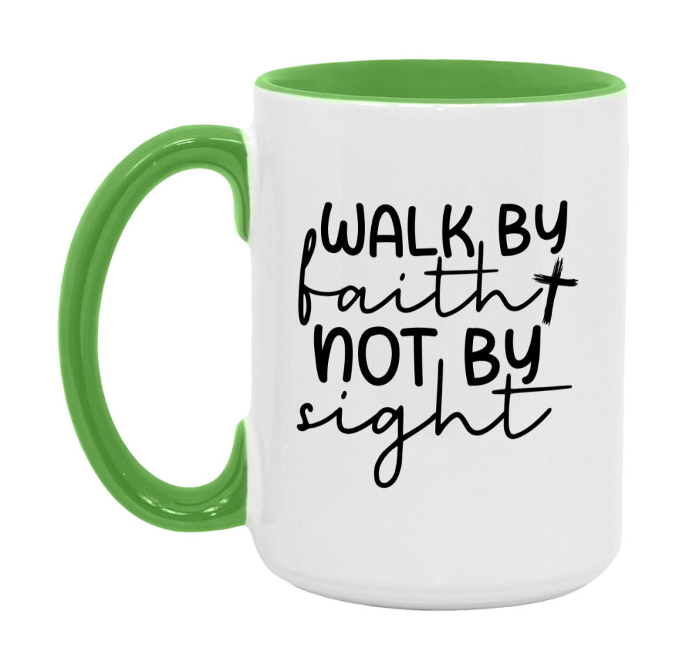 Walk By Faith Not By Sight Mug