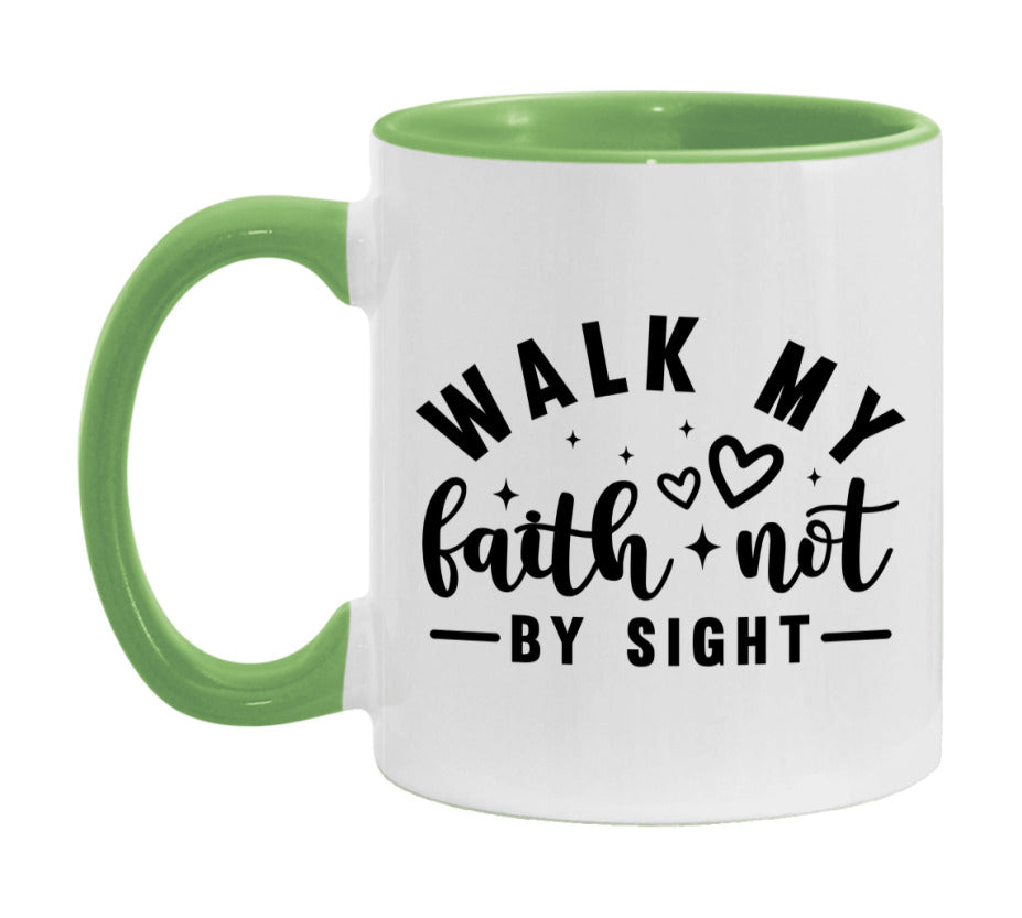 Walk My Faith Not By Sight Mug