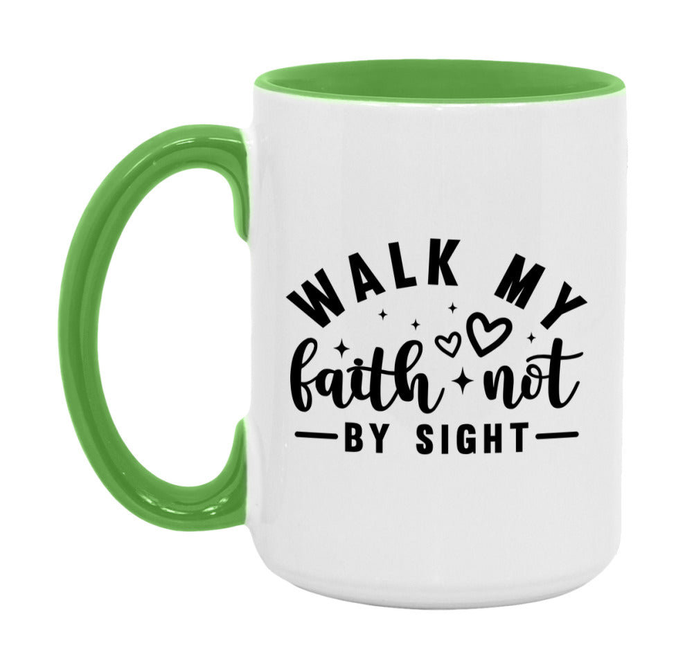 Walk My Faith Not By Sight Mug