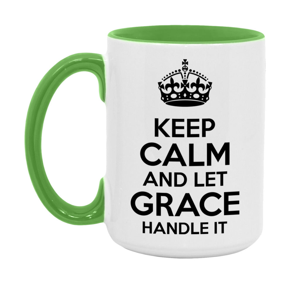 Keep Calm And Let Grace Handle It Mug