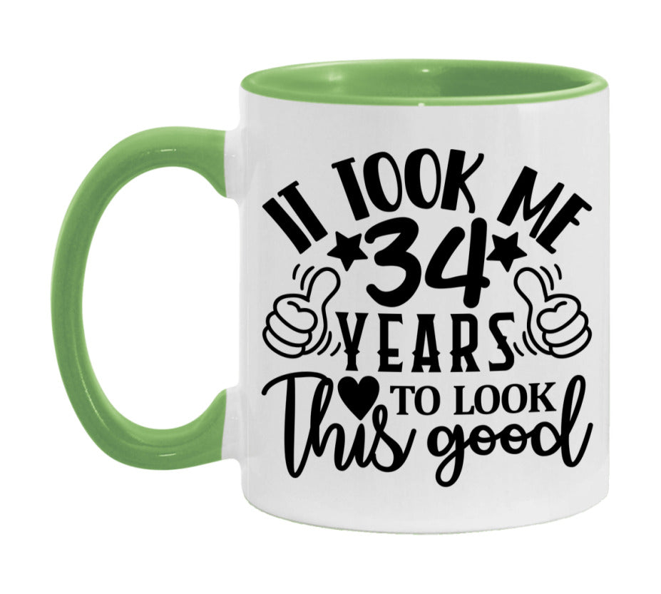 It Took Me 34 Years To Look This Good Mug