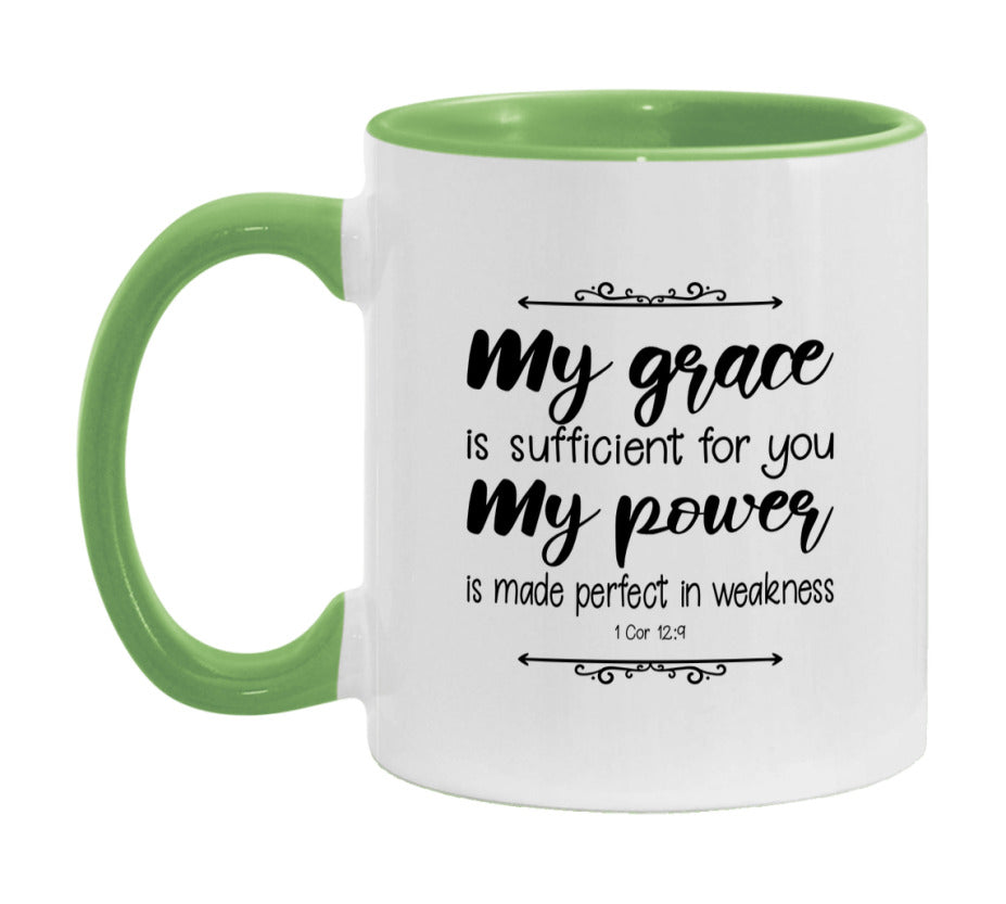 My Grace Is Sufficient For You, For My Power Is Made Perfect In Weakness Mug
