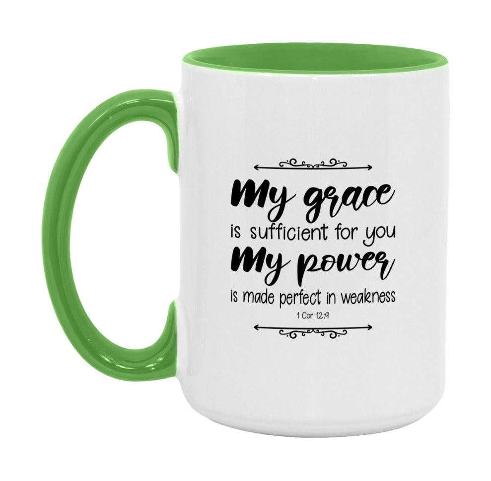 My Grace Is Sufficient For You, For My Power Is Made Perfect In Weakness Mug