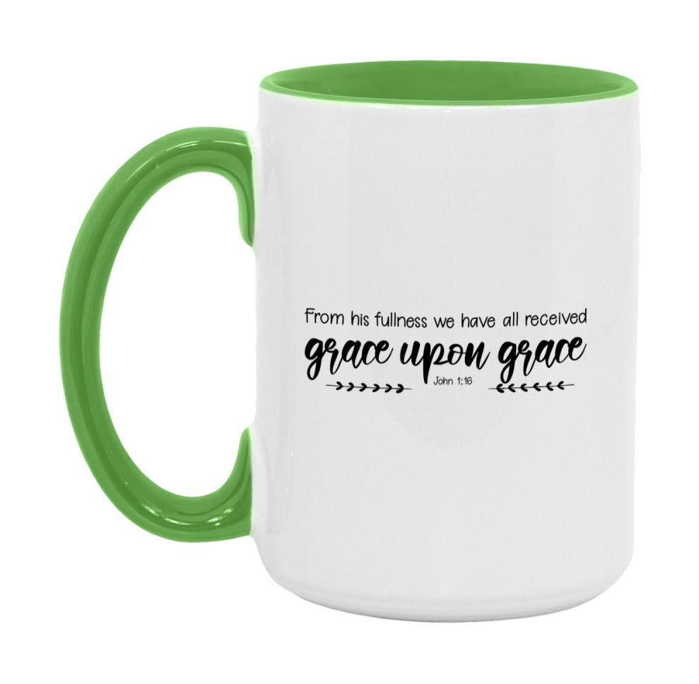 For From His Fullness We Have All Received, Grace Upon Grace Mug