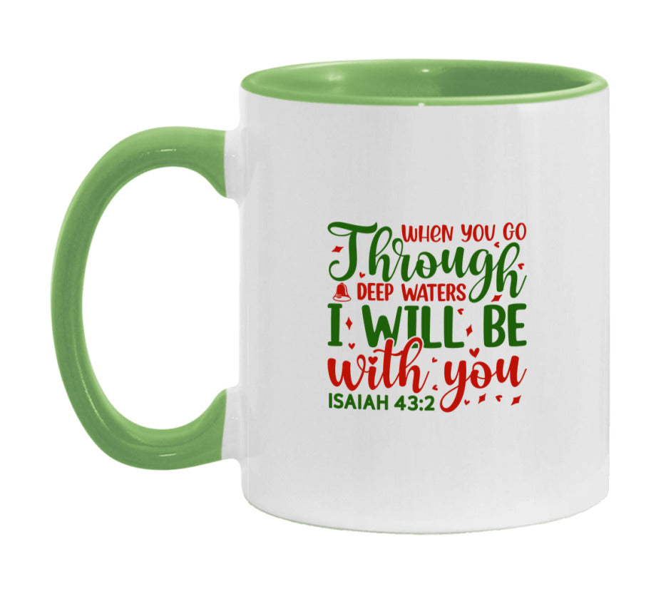 When You Go Through Deep Waters I Will Be With You Mug