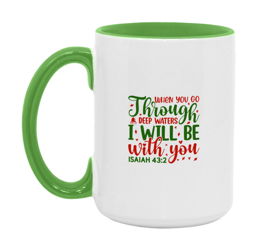 When You Go Through Deep Waters I Will Be With You Mug