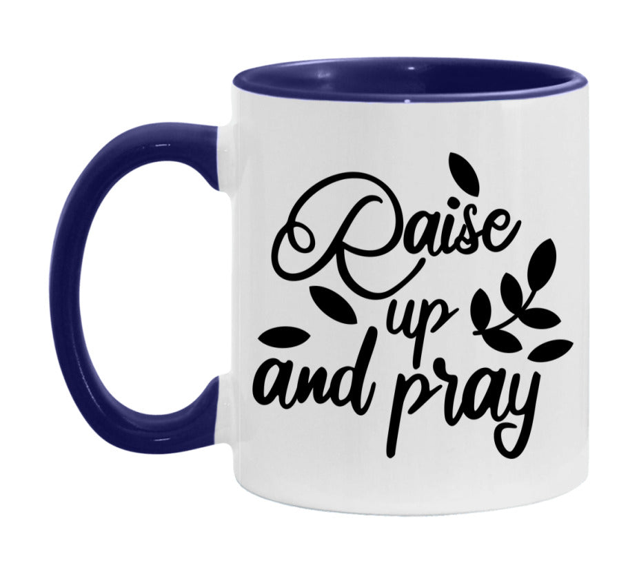 Raise Up And Pray Mug