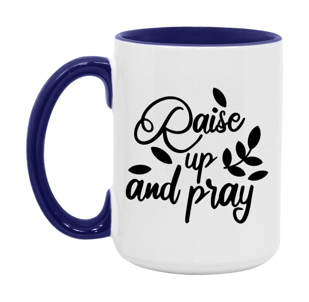 Raise Up And Pray Mug