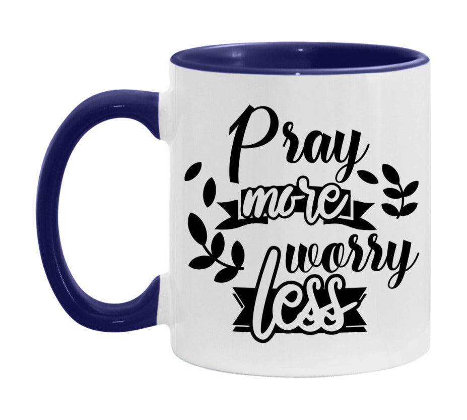 Pray More Worry Less Mug