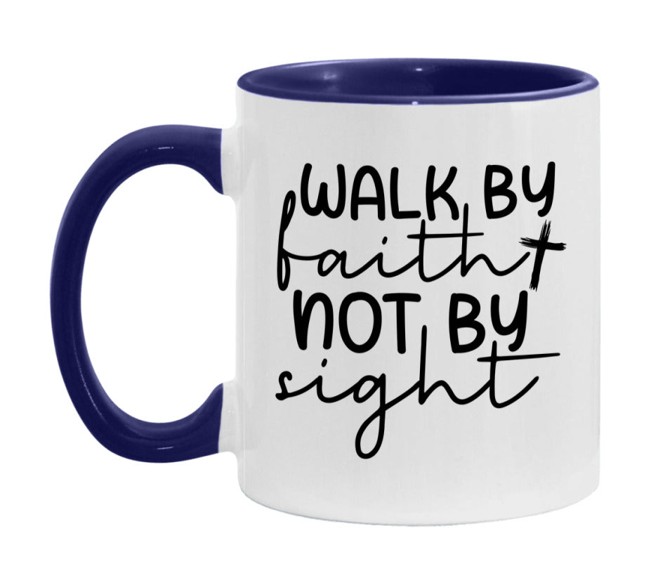 Walk By Faith Not By Sight Mug