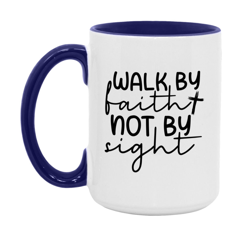 Walk By Faith Not By Sight Mug