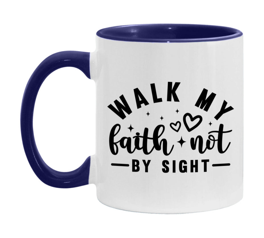 Walk My Faith Not By Sight Mug