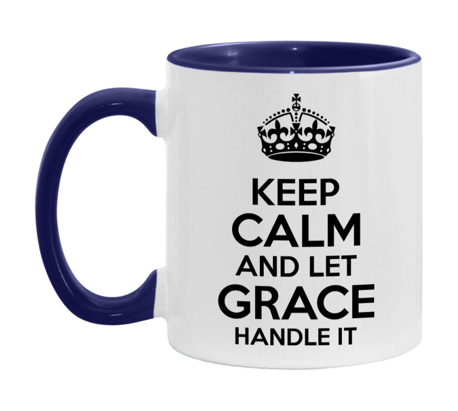 Keep Calm And Let Grace Handle It Mug