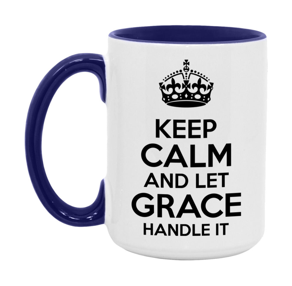 Keep Calm And Let Grace Handle It Mug