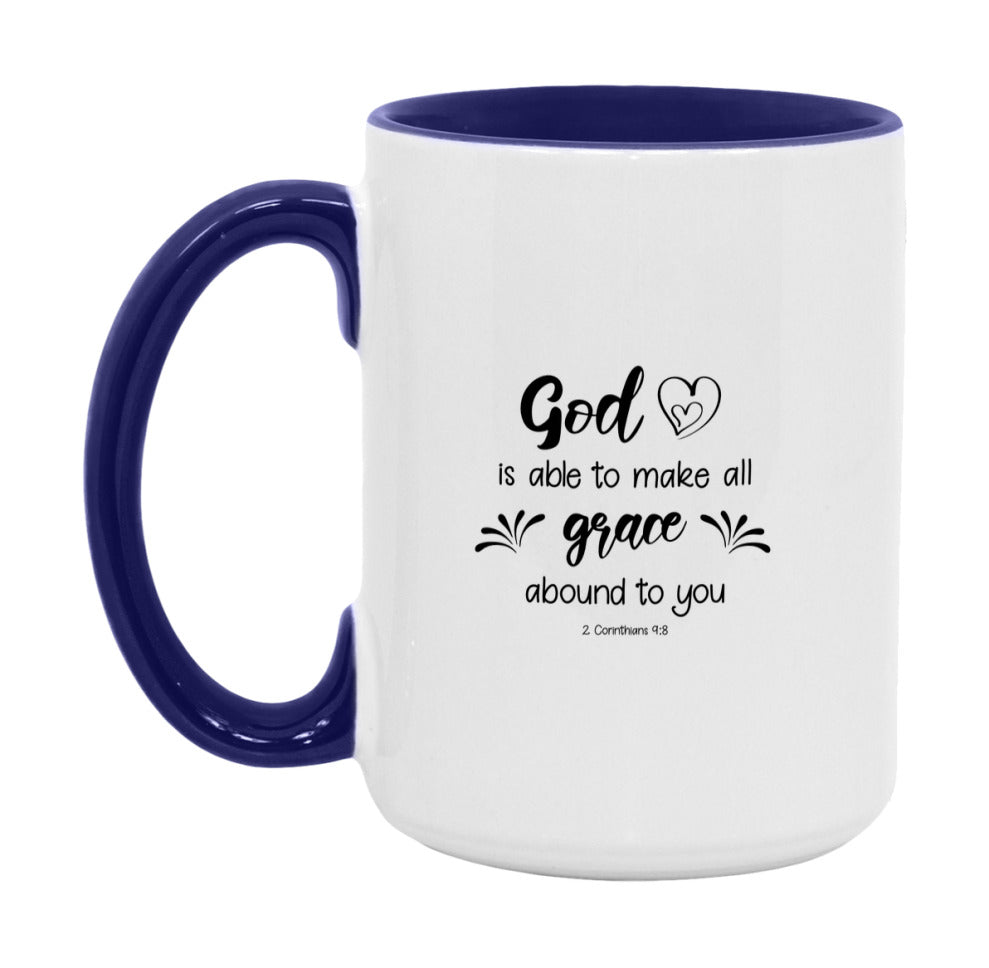 God Is Able To Make All Grace Abound To You Mug