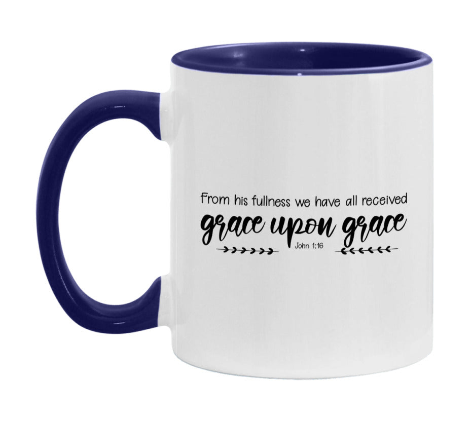 For From His Fullness We Have All Received, Grace Upon Grace Mug
