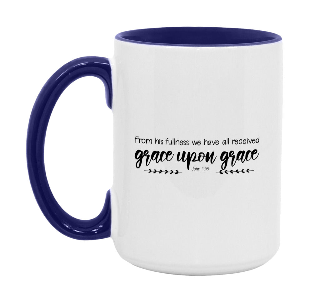 For From His Fullness We Have All Received, Grace Upon Grace Mug